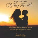 Becoming Mother Martha, Martha Hoy