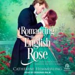 Romancing His English Rose, Catherine Hemmerling