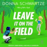 Leave It On The Field, Donna Schwartze