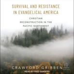 Survival and Resistance in Evangelica..., Crawford Gribben