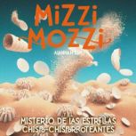 Mizzi Mozzi Y El Misterio De Las Estr..., Alannah Zim