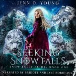 Seeking Snow Falls, Jenn D. Young