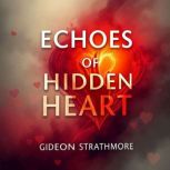 Echoes of a Hidden Heart Tales of Lo..., Gideon Strathmore