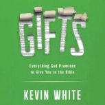 GIFTS, Kevin White