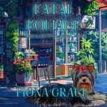 Fatal Foliage A Delilah Green Cozy M..., Fiona Grace
