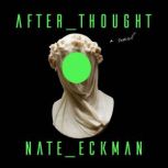 After Thought, Nate Eckman