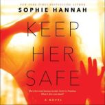 Keep Her Safe, Sophie Hannah