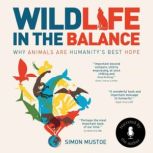 Wildlife in the Balance, Simon Mustoe