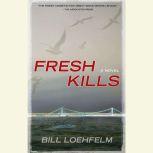 Fresh Kills, Bill Loehfelm