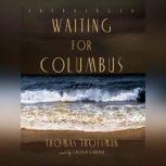 Waiting for Columbus, Thomas Trofimuk