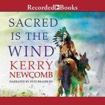Sacred is the Wind, Kerry Newcomb