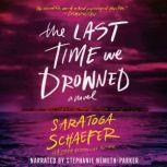 The Last Time We Drowned, Saratoga Schaefer