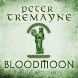 Bloodmoon Sister Fidelma Mysteries B..., Peter Tremayne
