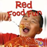 Red Food Fun, Lisa Bullard