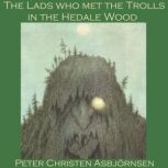 The Lads who met the Trolls in the He..., Peter Christen Asbjrnsen