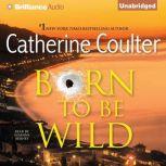 Born to Be Wild, Catherine Coulter