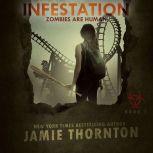 Infestation (Zombies Are Human, Book 2) A Post-apocalyptic Thriller, Jamie Thornton
