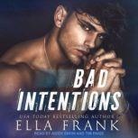 Bad Intentions, Ella Frank