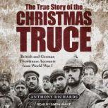 The True Story of the Christmas Truce..., Anthony Richards