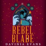 Rebel Blade, Davinia Evans