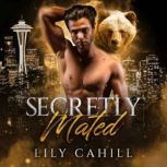 Secretly Mated, Lily Cahill