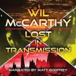Lost in Transmission, Wil Mccarthy