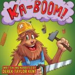 KaBoom! The Bigfoot who Loves to Bu..., Derek Taylor Kent