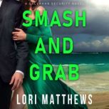 Smash and Grab, Lori Matthews