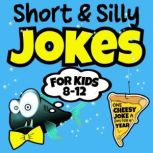 Short  Silly Jokes For Kids 812, Albert B. Squid