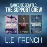 Darkside Seattle The Support Crew, L. E. French