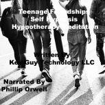 Teenage Friendships Self Hypnosis Hyp..., Key Guy Technology LLC