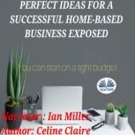 Perfect Ideas For A Successful HomeB..., Celine Claire