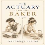 The Actuary and the Baker, Abundant Deepak