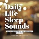 Daily Life Sleep Sounds, Sleeptime Publications