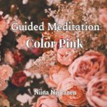 Guided Meditation Color Pink, Niina Niskanen