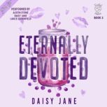 Eternally Devoted, Daisy Jane