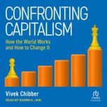 Confronting Capitalism, Vivek Chibber