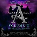 Paranormals of Avynwood Volume II, Michelle Dare