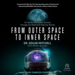 From Outer Space to Inner Space, Dr. Edgar Mitchell