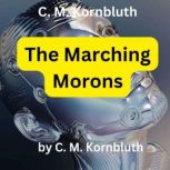 C. M. Kornbluth  The Marching Morons..., C. M. Kornbluth