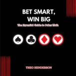 Bet Smart, Win Big, Theo Henderson
