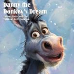 Danny the Donkeys Dream, Kelly Johnson