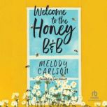 Welcome to the Honey BB, Melody Carlson