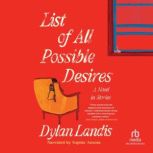 List of All Possible Desires, Dylan Landis