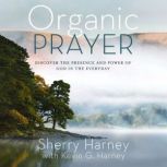 Organic Prayer, Sherry Harney