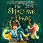 The Uncommoners #2: The Shadows of Doom, Jennifer Bell