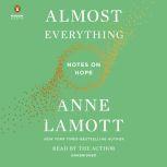 Almost Everything Notes on Hope, Anne Lamott