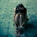Invitation to Agony The Killing Game..., Jaden Skye