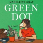 Green Dot, Madeleine Gray