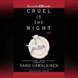 Cruel is the Night, Karo Hamalainen